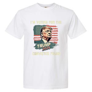 IM Voting For The Convicted Felon Funny Donald Trump Garment-Dyed Heavyweight T-Shirt