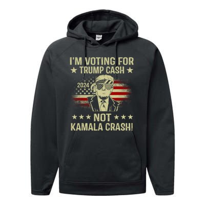 IM Voting For Trump Cash Not Kamala Crash Performance Fleece Hoodie