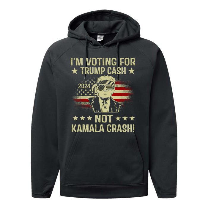 IM Voting For Trump Cash Not Kamala Crash Performance Fleece Hoodie