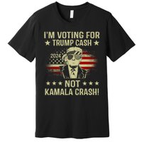 IM Voting For Trump Cash Not Kamala Crash Premium T-Shirt