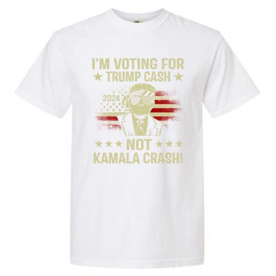 IM Voting For Trump Cash Not Kamala Crash Garment-Dyed Heavyweight T-Shirt