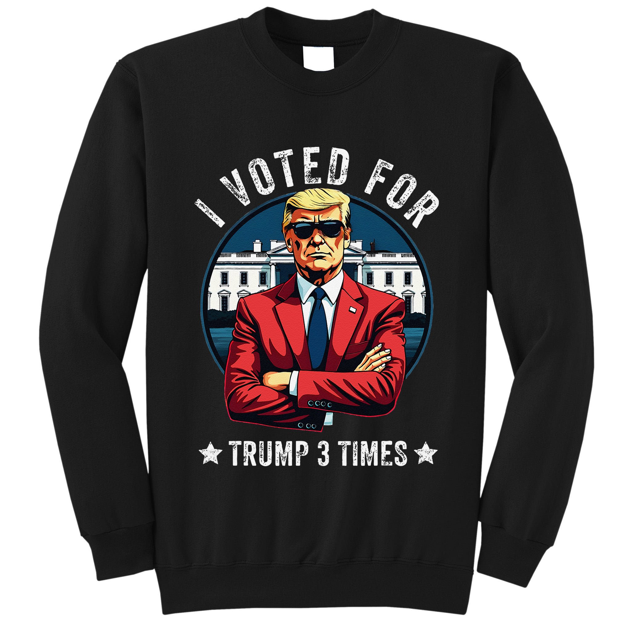 I Voted For Trump 3 Times Distressed Vintage Tall Sweatshirt