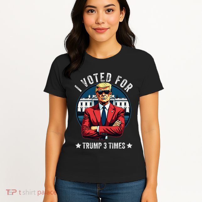 I Voted For Trump 3 Times Distressed Vintage Womens T-Shirt