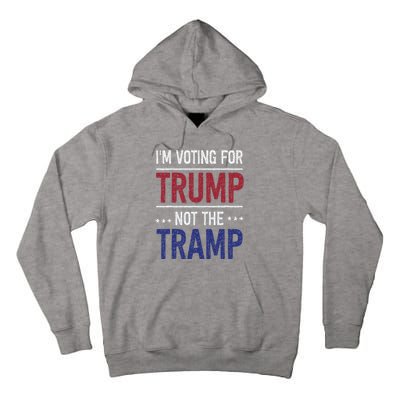 IM Voting For Trump Not The Tramp Tall Hoodie