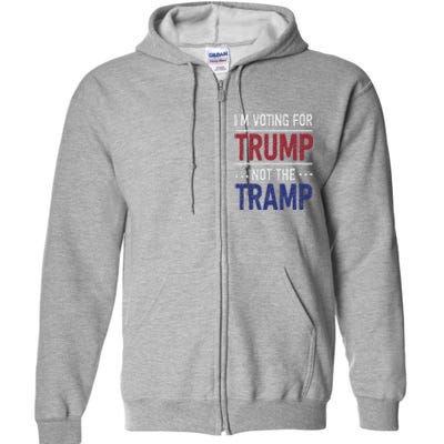 IM Voting For Trump Not The Tramp Full Zip Hoodie