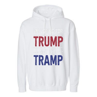 IM Voting For Trump Not The Tramp Garment-Dyed Fleece Hoodie