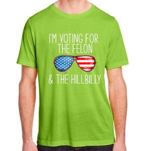 IM Voting For The Felon & The Hillbilly 2024 Pro Trump Meme Adult ChromaSoft Performance T-Shirt