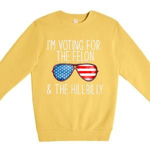 IM Voting For The Felon & The Hillbilly 2024 Pro Trump Meme Premium Crewneck Sweatshirt