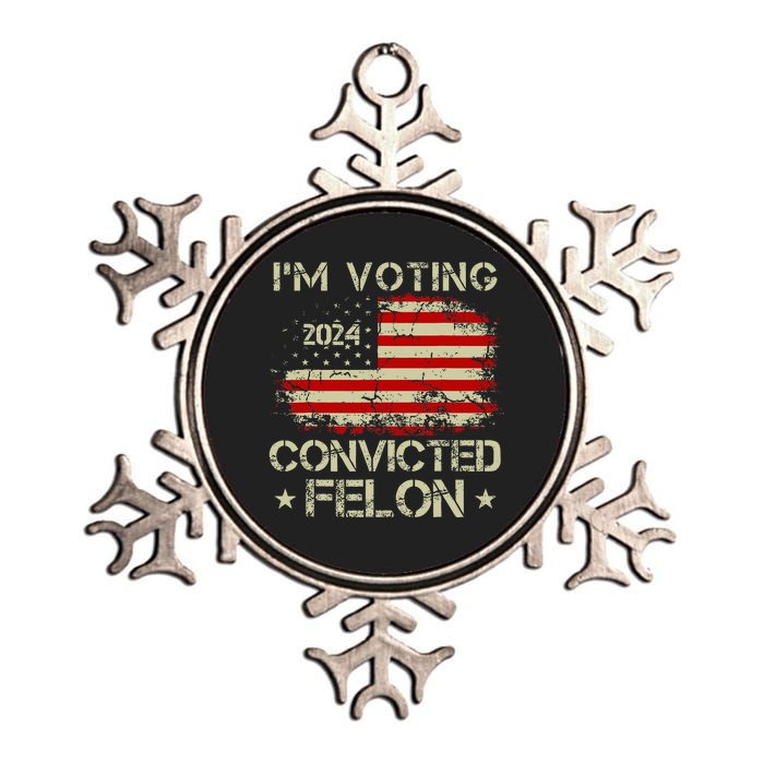 IM Voting For The Convicted Felon Funny Donald Trump 2024 Metallic Star Ornament