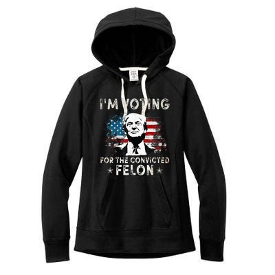 IM Voting For The Convicted Felon Women's Fleece Hoodie