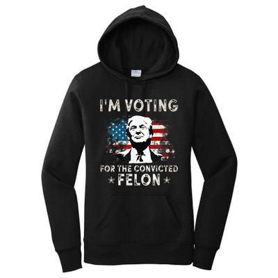 IM Voting For The Convicted Felon Women's Pullover Hoodie