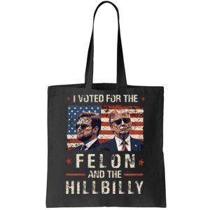 I Voted For The Felon And The Hillbilly 2024 Trump Vance Tote Bag