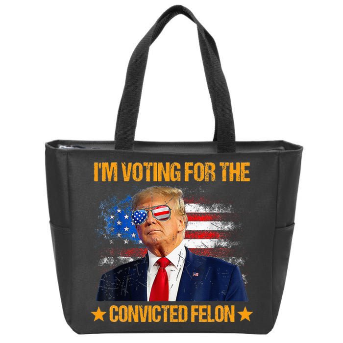 IM Voting For The Convicted Felon Zip Tote Bag