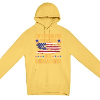 IM Voting For Trump Cash Not Kamala Crash American Flag Premium Pullover Hoodie