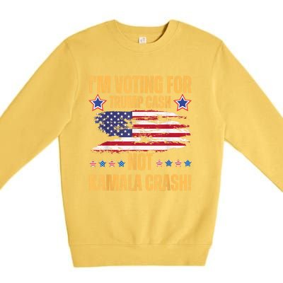 IM Voting For Trump Cash Not Kamala Crash American Flag Premium Crewneck Sweatshirt