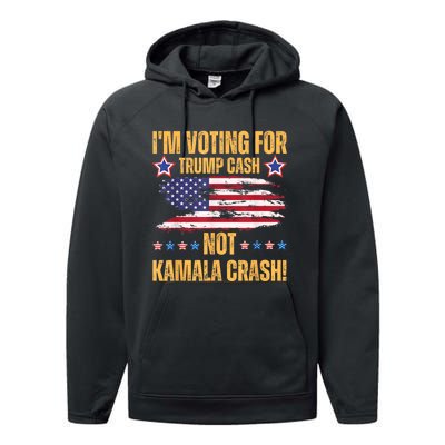 IM Voting For Trump Cash Not Kamala Crash American Flag Performance Fleece Hoodie