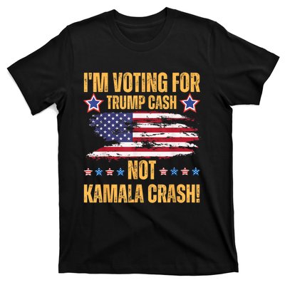 IM Voting For Trump Cash Not Kamala Crash American Flag T-Shirt