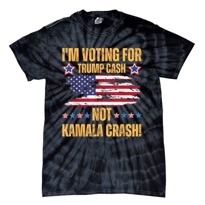 IM Voting For Trump Cash Not Kamala Crash American Flag Tie-Dye T-Shirt