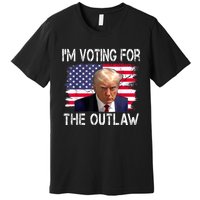 I’M Voting For The Outlaw Donald Trump Premium T-Shirt