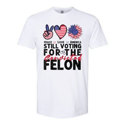 IM Voting For The Convicted Felon Peace Love America 2024 Softstyle CVC T-Shirt