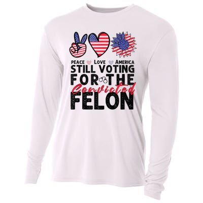 IM Voting For The Convicted Felon Peace Love America 2024 Cooling Performance Long Sleeve Crew