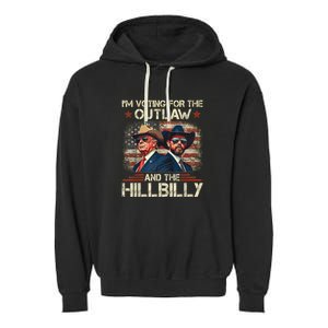 IM Voting For The Outlaw And The Hillbilly Trump Vance 2024 Garment-Dyed Fleece Hoodie