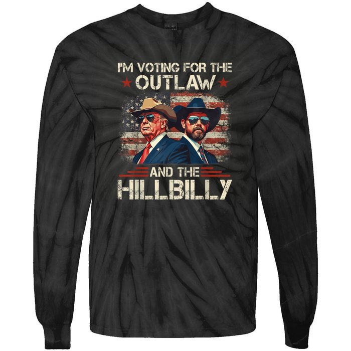 IM Voting For The Outlaw And The Hillbilly Trump Vance 2024 Tie-Dye Long Sleeve Shirt