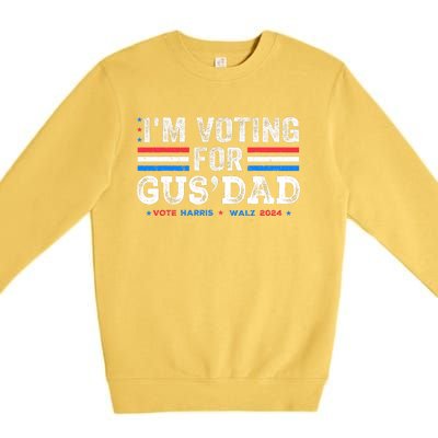 IM Voting For Gus Dad Vote Kamala Harris Walz 2024 Premium Crewneck Sweatshirt