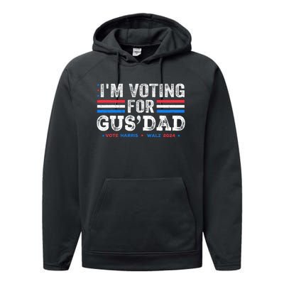 IM Voting For Gus Dad Vote Kamala Harris Walz 2024 Performance Fleece Hoodie