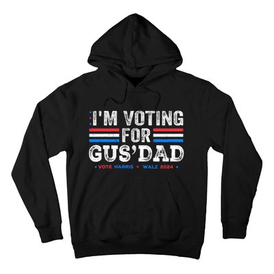 IM Voting For Gus Dad Vote Kamala Harris Walz 2024 Hoodie