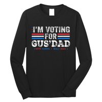 IM Voting For Gus Dad Vote Kamala Harris Walz 2024 Long Sleeve Shirt