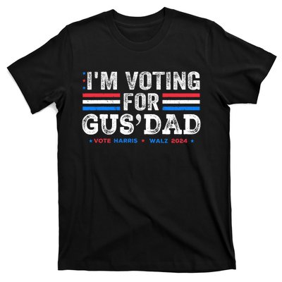 IM Voting For Gus Dad Vote Kamala Harris Walz 2024 T-Shirt