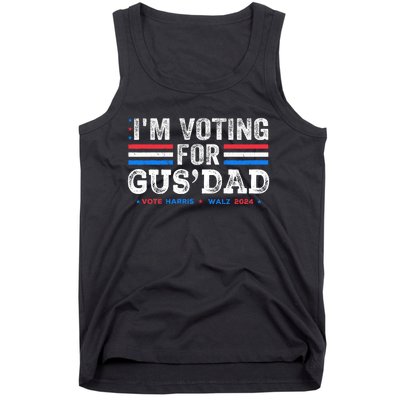 IM Voting For Gus Dad Vote Kamala Harris Walz 2024 Tank Top