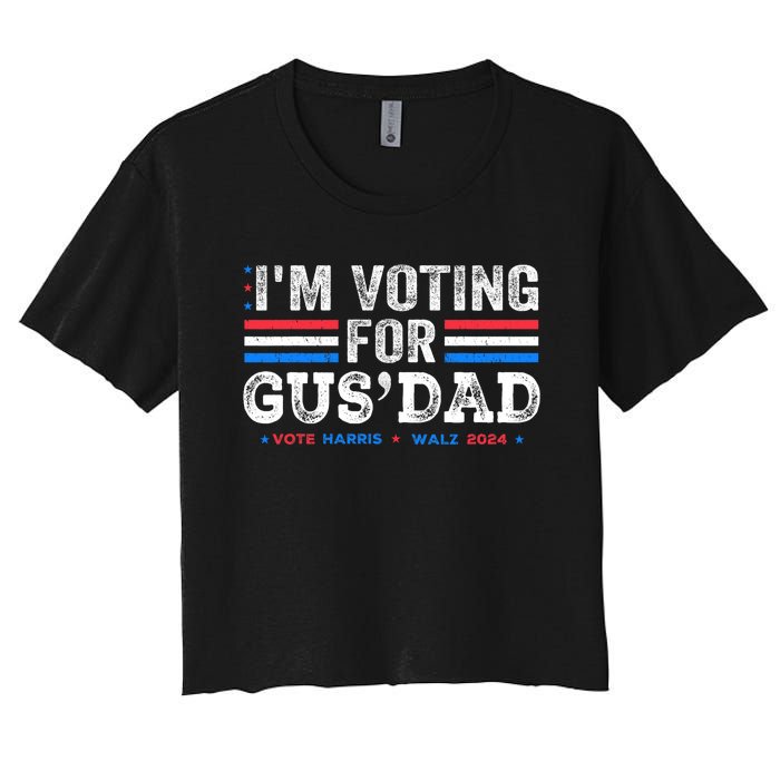 IM Voting For Gus Dad Vote Kamala Harris Walz 2024 Women's Crop Top Tee