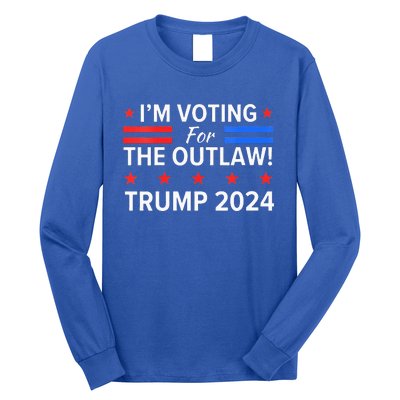 Im Voting For The Outlaw Funny Pro Trump 2024 Election Long Sleeve Shirt