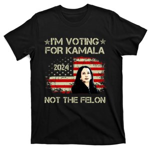 IM Voting For Kamala Harris 2024 Not The Felon Us Flag T-Shirt