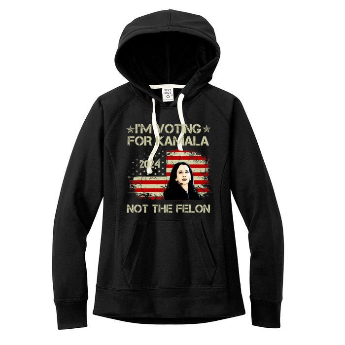 IM Voting For Kamala Harris 2024 Not The Felon Us Flag Women's Fleece Hoodie