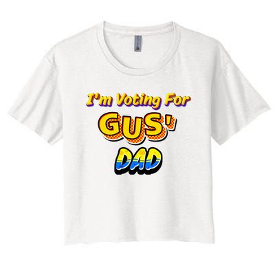 IM Voting For GusS Dad Women's Crop Top Tee