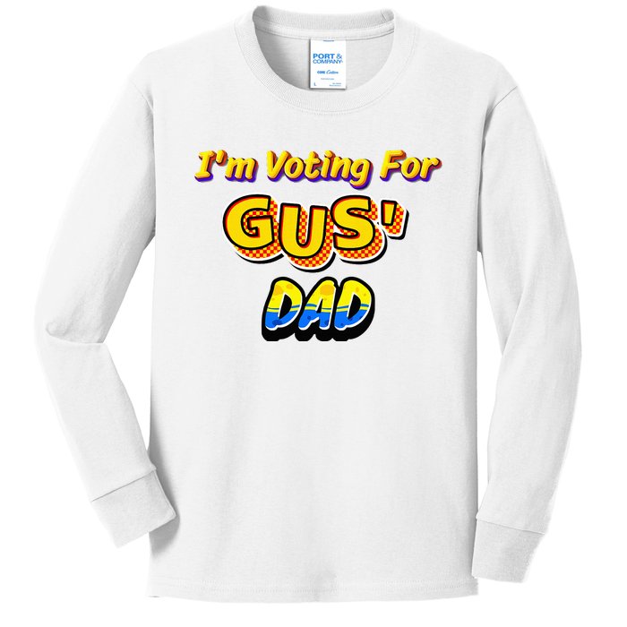 IM Voting For GusS Dad Kids Long Sleeve Shirt