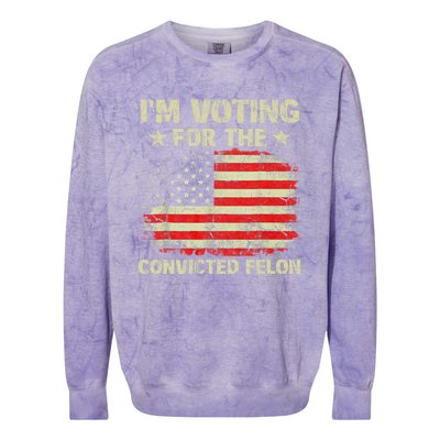 IM Voting For The Convicted Felon Us Flag Trump 2024 Colorblast Crewneck Sweatshirt