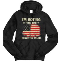 IM Voting For The Convicted Felon Us Flag Trump 2024 Tie Dye Hoodie