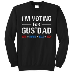 IM Voting For Gus Dad Vote Harris Walz 2024 Sweatshirt