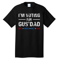 IM Voting For Gus Dad Vote Harris Walz 2024 Tall T-Shirt