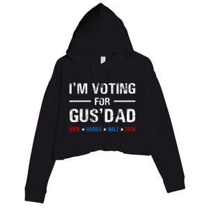 IM Voting For Gus Dad Vote Harris Walz 2024 Crop Fleece Hoodie