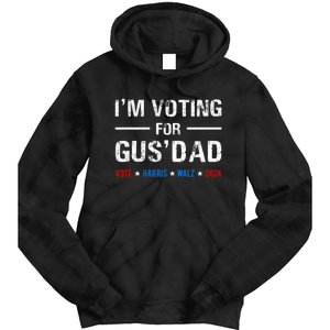 IM Voting For Gus Dad Vote Harris Walz 2024 Tie Dye Hoodie