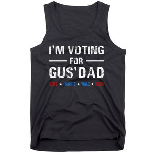 IM Voting For Gus Dad Vote Harris Walz 2024 Tank Top