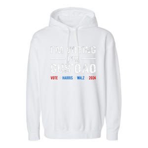 IM Voting For Gus Dad Vote Harris Walz 2024 Garment-Dyed Fleece Hoodie