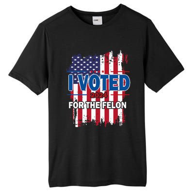 I Voted For The Felon; Funny Republican Trump 2024 I Voted Tall Fusion ChromaSoft Performance T-Shirt