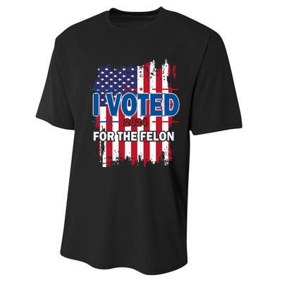 I Voted For The Felon; Funny Republican Trump 2024 I Voted Performance Sprint T-Shirt