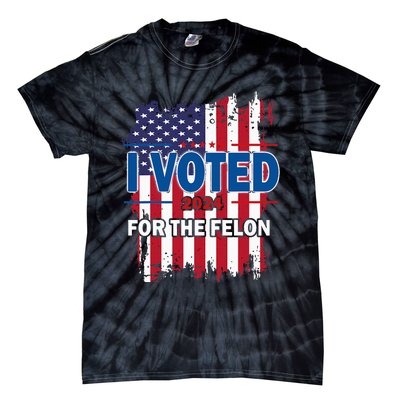 I Voted For The Felon; Funny Republican Trump 2024 I Voted Tie-Dye T-Shirt